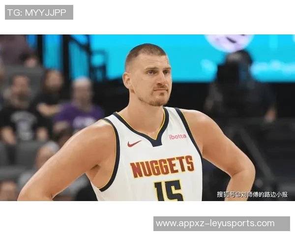 约基奇全能表现引领掘金强势前进持续刷新篮球认知界限 约基奇全能表现引领掘金强势前进持续刷新篮球认知界限